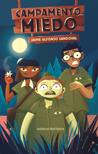 Campamento Miedo ( Campamento miedo ), de Sandoval, Jaime Alfonso. Campamento miedo Editorial Montena, tapa blanda en español, 2020