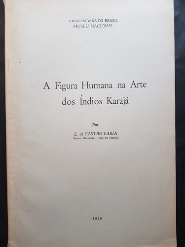 A Figura Humana Na Arte Dos Índios Karajá. L. Castro 50n 910