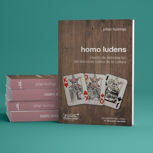 Homo Ludens- Johan Huizinga- Espíritu Guerrero Editor