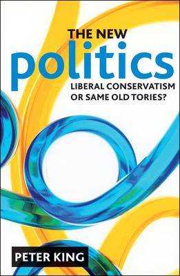 Libro The New Politics : Liberal Conservatism Or Same Old...