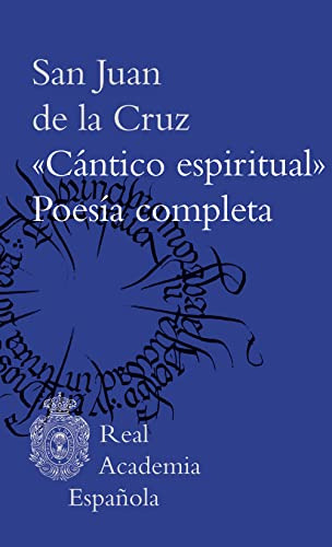 Cantico Espiritual Y Poesia Completa - San Juan De La Cruz