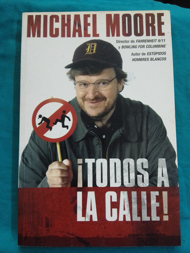 Todos A La Calle! - Michael Moore / Ediciones B 