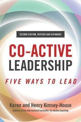 Co-active Leadership, Second Edition - Henry Kimsey-house&,,