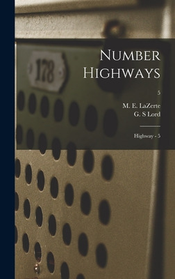 Libro Number Highways: Highway - 5; 5 - Lazerte, M. E. (m...