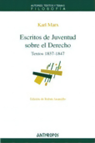 Escritos De Juventud Sobre El Derecho, De Marx, Karl. Editorial Anthropos Editorial En Español