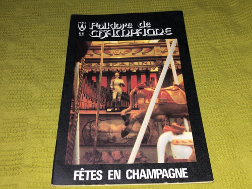 Folklore De Champagne, Fetes En Champagne Nº82 15ff - Safac 