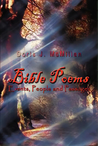 Bible Poems: Events, People And Passages, De Mcmillan, Doris J.. Editorial Authorhouse, Tapa Blanda En Inglés