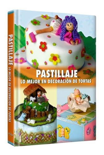 Libro Repostería Decoración De Tortas (pastillaje)