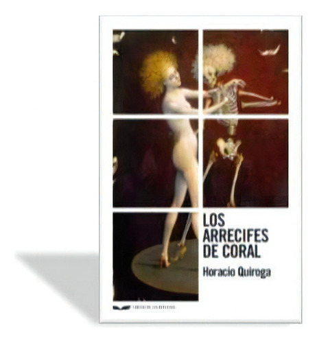 Los Arrecifes De Coral, De Quiroga Forteza, Horacio Silvestre. Editorial Uam Ediciones, Tapa Blanda En Español