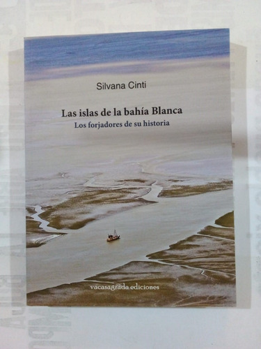 Imagen 1 de 2 de Las Islas De La Bahía Blanca - Cinti - Vacasagrada 2017