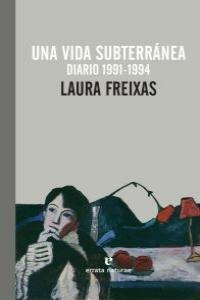 Una Vida Subterranea 1991 1994 - Laura Freixas