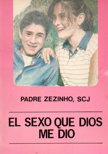 Unionlibros | El Sexo Que Dios Me Dio  - Padre Zezinho  #199