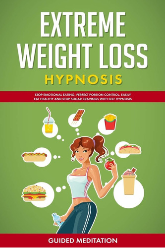 Libro Extreme Weight Loss Hypnosis: Stop Emtnl Etng,