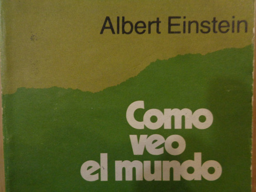 Albert Einstein Como Veo El Mundo Libro A