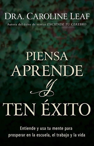 Piensa, Aprende Y Ten Éxito / 2 Ed.