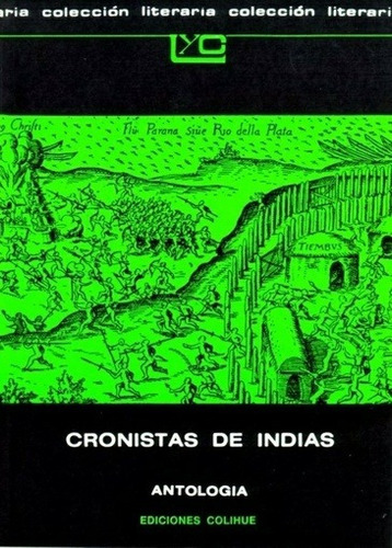 Cronistas De Indias       Lyc 20 - Antologia, De Antología. Editorial Colihue En Español