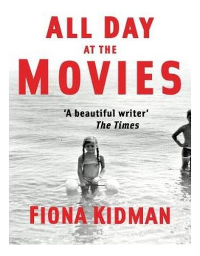 All Day At The Movies (paperback) - Fiona Kidman. Ew03