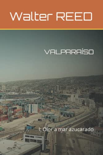Valparaiso: I Olor A Mar Azucarado