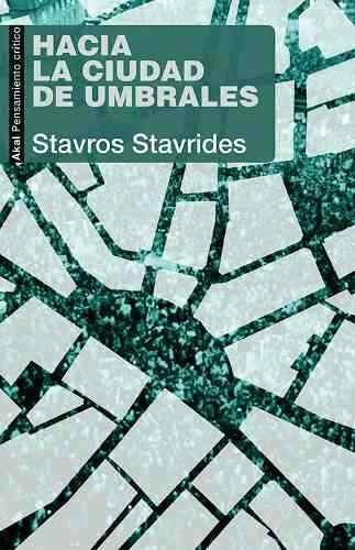 Hacia La Ciudad De Umbrales. Stavros Stavrides