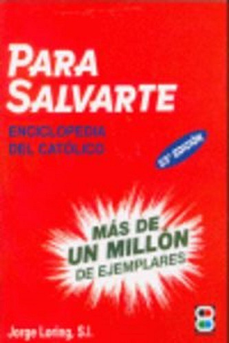 Para Salvarte Enciclopedia Jorge Loring (*)