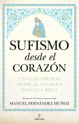 Sufismo desde el corazón: No, de Fernández Muñoz, Manuel., vol. 1. Editorial Almuzara, tapa pasta blanda, edición 1 en español, 2010