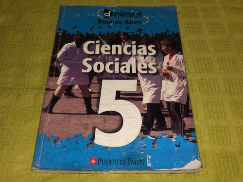 Ciencias Sociales 5 Dinámica Buenos Aires - Puerto De Palos