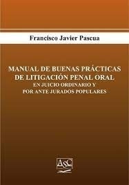 Manual De Buenas Practicas De Litigacion Penal - Pascua, Fra