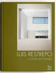 Libro Luis Restrepo, Construcciones