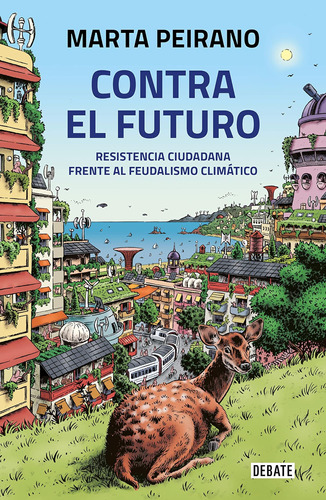 Libro: Contra El Futuro. Resistencia Ciudadana Frente Al Feu