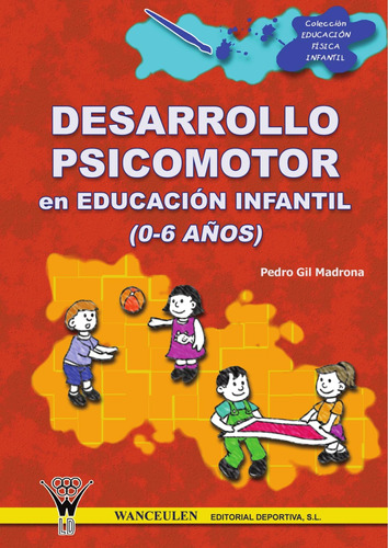 Libro: Desarrollo Psicomotor En Educación Infantil (spanish