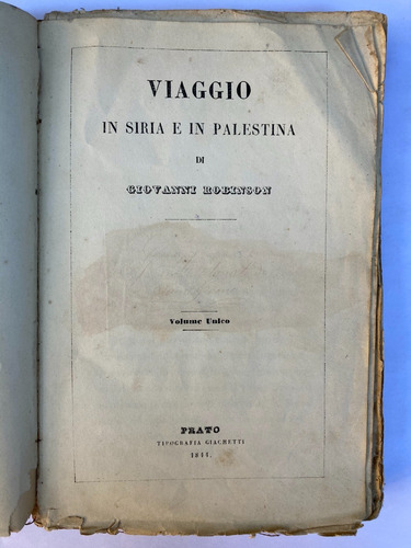 Giovanni Robinson. Viaggio In Siria E In Palestina. 1844