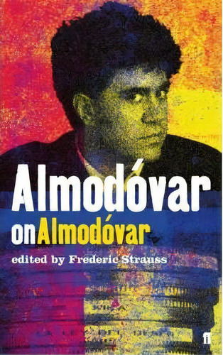 Almodovar On Almodovar, De Frederic Strauss. Editorial Faber & Faber, Tapa Blanda En Inglés