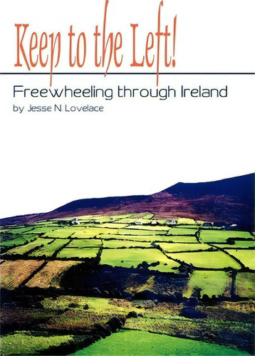 Keep To The Left!, De Jesse Lovelace. Editorial Iuniverse, Tapa Blanda En Inglés