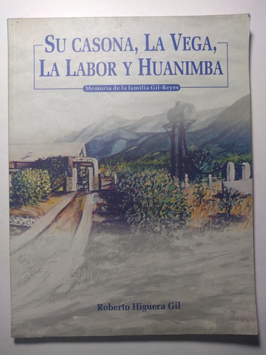 Su Casona , La Vega , La Labor Y Huanimba , Roberto Higuera 