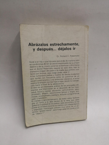 Abrázalos Estrechamente, Y Después... Déjalos Ir (Usado)
