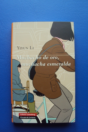 MUCHACHO DE ORO, MUCHACHA ESMERALDA, de LI, YIYUN. Editorial GALAXIA GUTENBERG en español