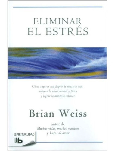 Eliminar El Estres / Brian Weiss