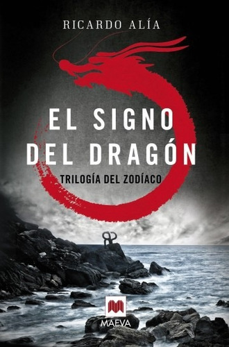 El Signo Del Dragón - Ricardo Alía | Ed. Maeva 