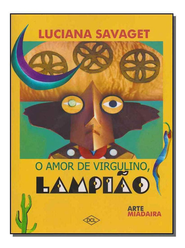 Amor De Virgulino - Lampiao, O, De Luciana Savaget. Editora Dcl Em Português
