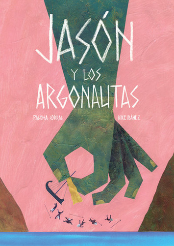 Jason Y Los Argonautas - Ibañez Fernandez, Enrique