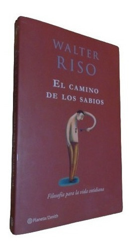 El Camino De Los Sabios. Walter Riso. Filosofía Para L&-.