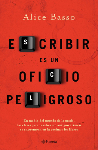 Escribir es un oficio peligroso, de Basso, Alice. Serie Fuera de colección Editorial Planeta México, tapa blanda en español, 2018