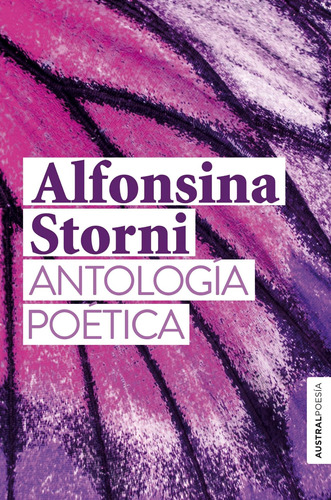 Antología Poética - Storni, Alfonsina -(t.dura) - *