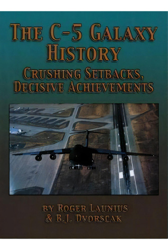 The C-5 Galaxy History, De Roger Launius. Editorial Turner, Tapa Dura En Inglés