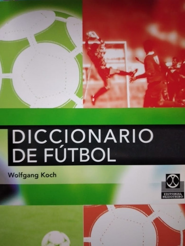 Libro Diccionario De Futbol - Koch, Wolfgang - Paidotribo
