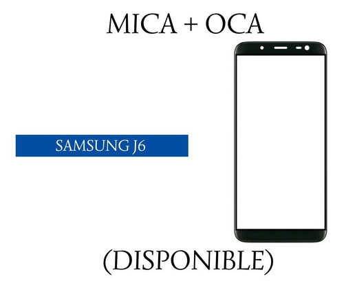 Mica Pantalla + Oca Samsung Galaxy J6.