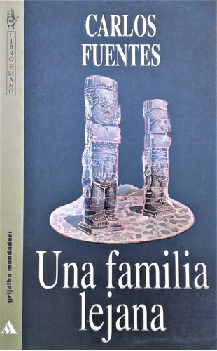 Una Familia Lejana - Carlos Fuentes - Grijalbo 1996