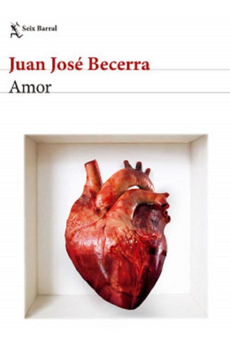 Amor - Juan José Becerra - Seix Barral