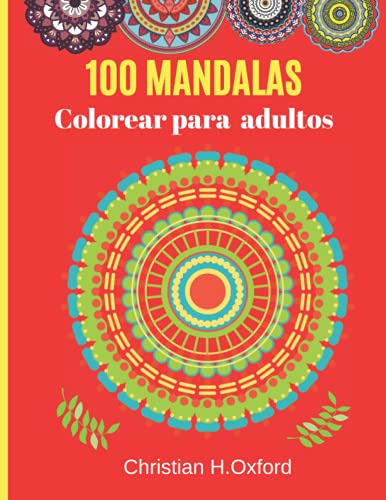 100 Mandalas: Amazing- Libro Para Colorear Para Adultos Dise