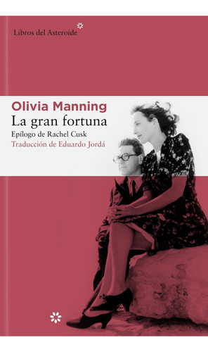 La Gran Fortuna - Olivia Manning, de MANNING, OLIVIA. Editorial Libros del Asteroide, tapa blanda en español, 2022